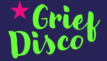 Grief Disco